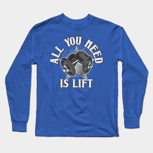 All You Need Is Lift Bodybuilding Mega Long Sleeve T-Shirt by Hariolf´s Mega Store